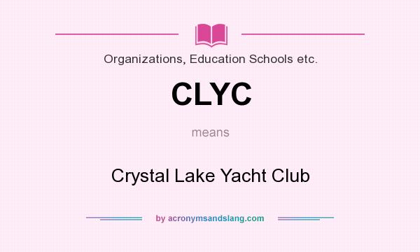 What does CLYC mean? It stands for Crystal Lake Yacht Club