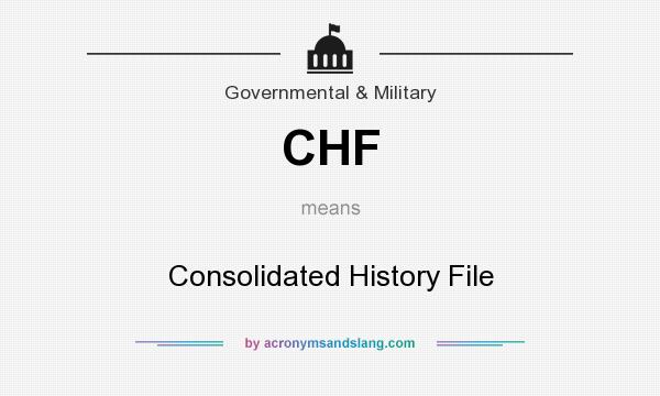 What does CHF mean? It stands for Consolidated History File