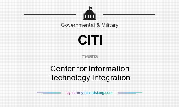 What does CITI mean? It stands for Center for Information Technology Integration