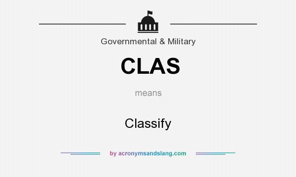 What does CLAS mean? It stands for Classify