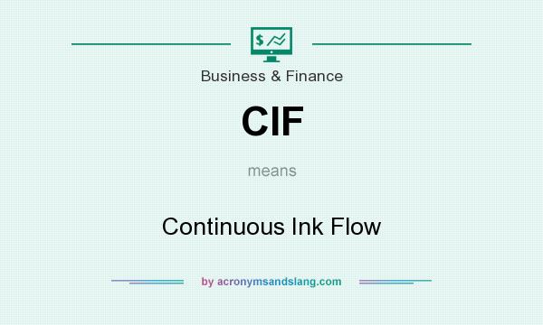 What does CIF mean? It stands for Continuous Ink Flow
