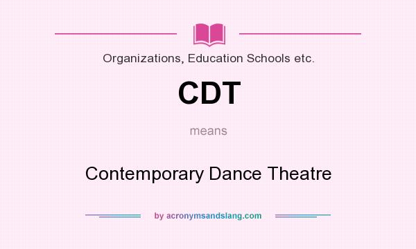 What does CDT mean? It stands for Contemporary Dance Theatre