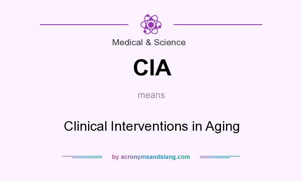 What does CIA mean? It stands for Clinical Interventions in Aging
