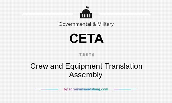 What does CETA mean? It stands for Crew and Equipment Translation Assembly
