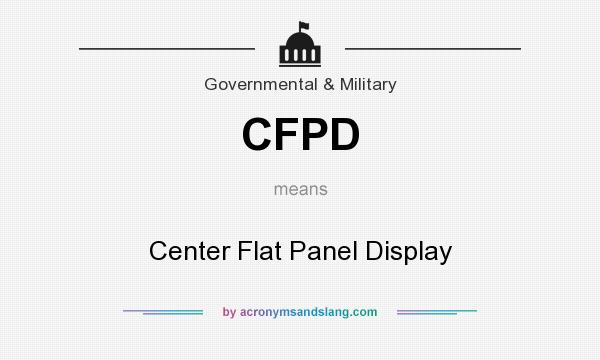 What does CFPD mean? It stands for Center Flat Panel Display