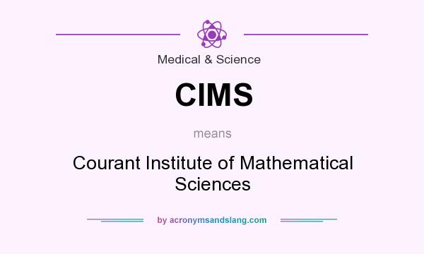 What does CIMS mean? It stands for Courant Institute of Mathematical Sciences