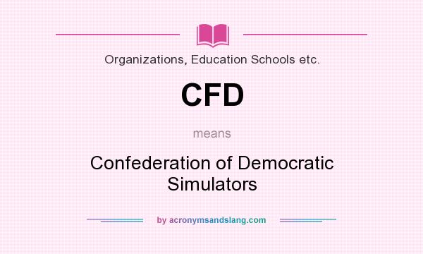 What does CFD mean? It stands for Confederation of Democratic Simulators