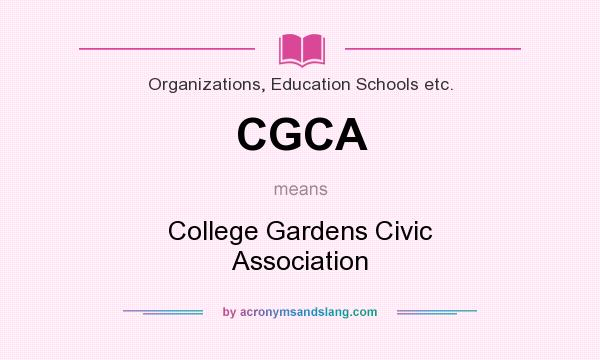What does CGCA mean? It stands for College Gardens Civic Association