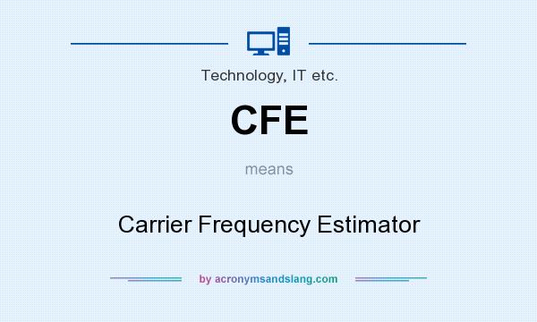 What does CFE mean? It stands for Carrier Frequency Estimator