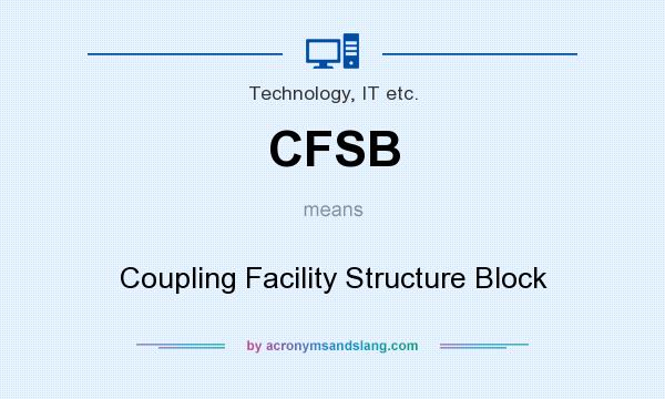 What does CFSB mean? It stands for Coupling Facility Structure Block