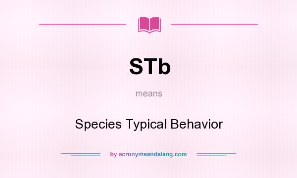 What does STb mean? It stands for Species Typical Behavior