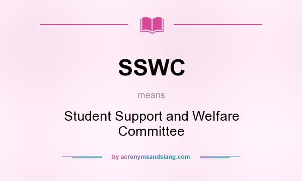 What does SSWC mean? It stands for Student Support and Welfare Committee