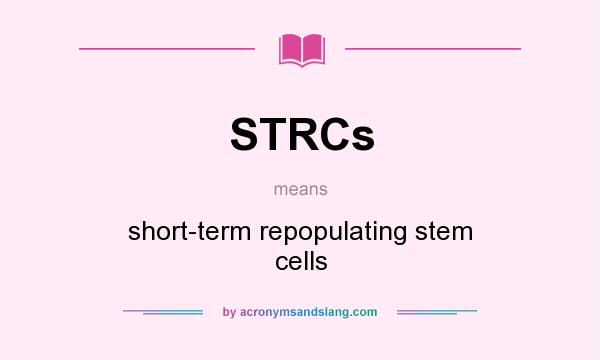 What does STRCs mean? It stands for short-term repopulating stem cells