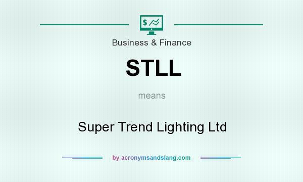 What does STLL mean? It stands for Super Trend Lighting Ltd