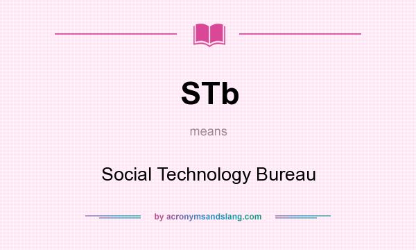 What does STb mean? It stands for Social Technology Bureau