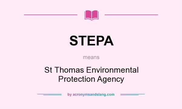 What does STEPA mean? It stands for St Thomas Environmental Protection Agency