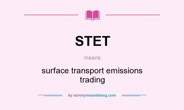 What does STET mean? It stands for surface transport emissions trading