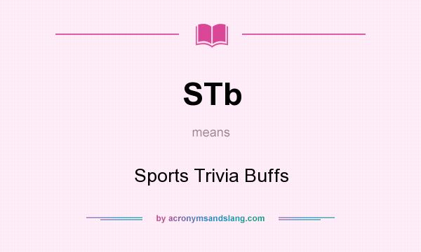 What does STb mean? It stands for Sports Trivia Buffs