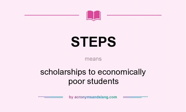 What does STEPS mean? It stands for scholarships to economically poor students