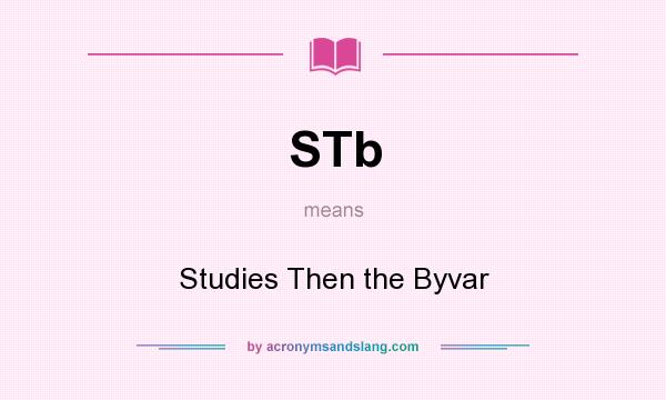 What does STb mean? It stands for Studies Then the Byvar