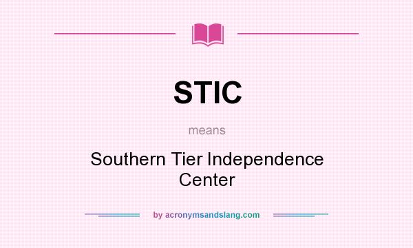 What does STIC mean? It stands for Southern Tier Independence Center