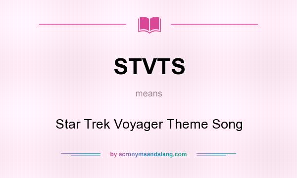 What does STVTS mean? It stands for Star Trek Voyager Theme Song