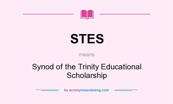 What does STES mean? It stands for Synod of the Trinity Educational Scholarship