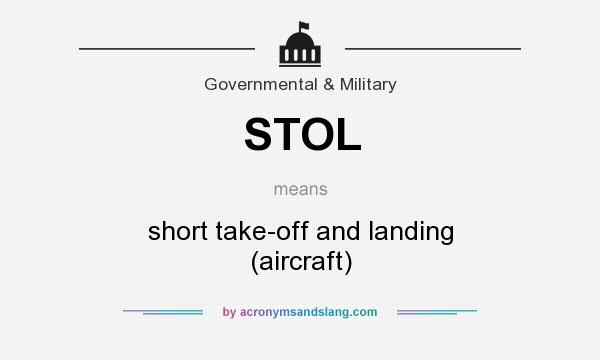What does STOL mean? It stands for short take-off and landing (aircraft)