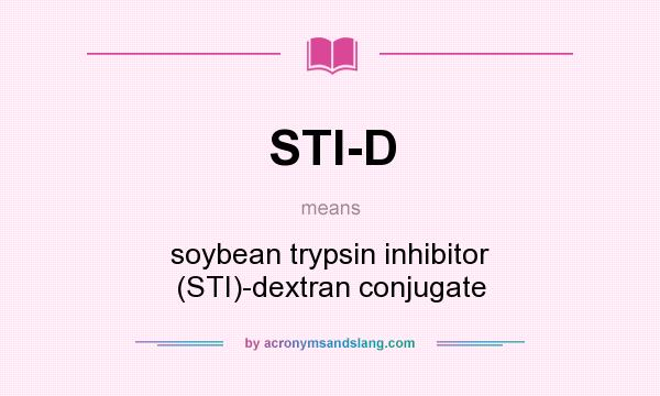 What does STI-D mean? It stands for soybean trypsin inhibitor (STI)-dextran conjugate