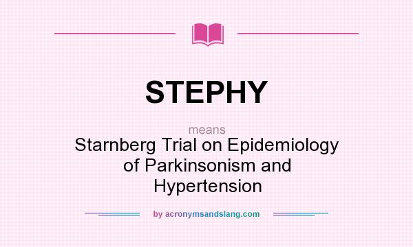 What does STEPHY mean? It stands for Starnberg Trial on Epidemiology of Parkinsonism and Hypertension