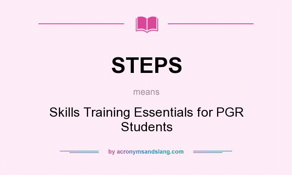 What does STEPS mean? It stands for Skills Training Essentials for PGR Students