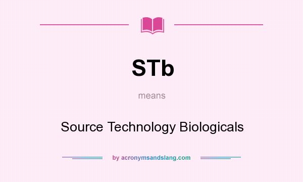 What does STb mean? It stands for Source Technology Biologicals