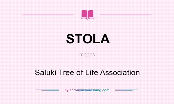 What does STOLA mean? It stands for Saluki Tree of Life Association