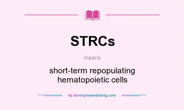 What does STRCs mean? It stands for short-term repopulating hematopoietic cells