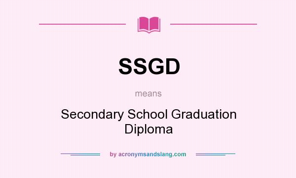 What does SSGD mean? It stands for Secondary School Graduation Diploma