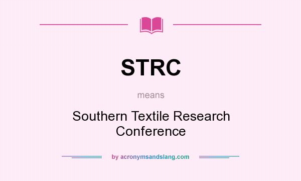 What does STRC mean? It stands for Southern Textile Research Conference