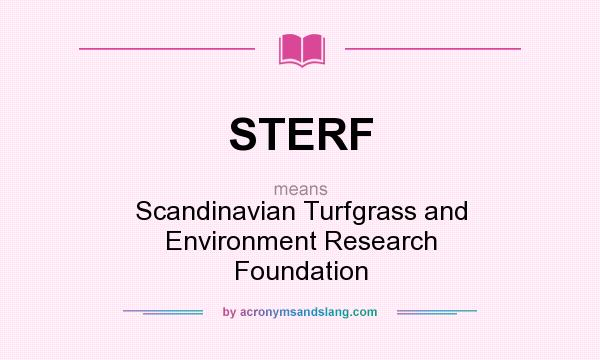 What does STERF mean? It stands for Scandinavian Turfgrass and Environment Research Foundation