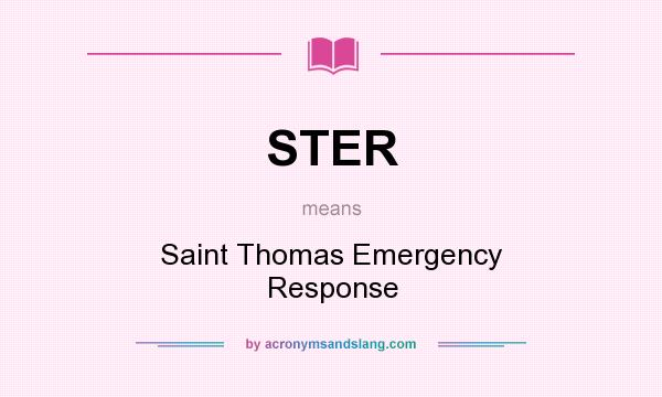 What does STER mean? It stands for Saint Thomas Emergency Response