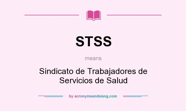 What does STSS mean? It stands for Sindicato de Trabajadores de Servicios de Salud