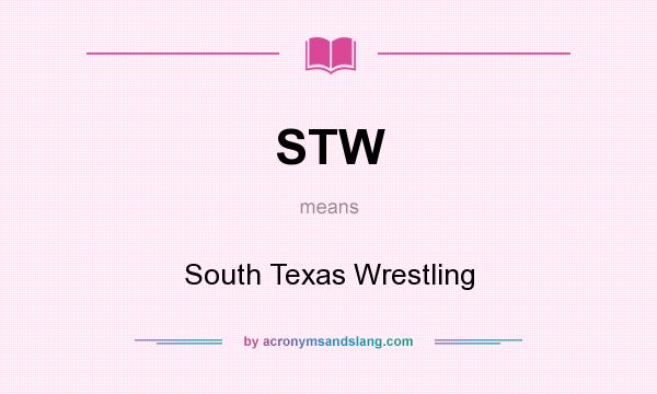 What does STW mean? It stands for South Texas Wrestling