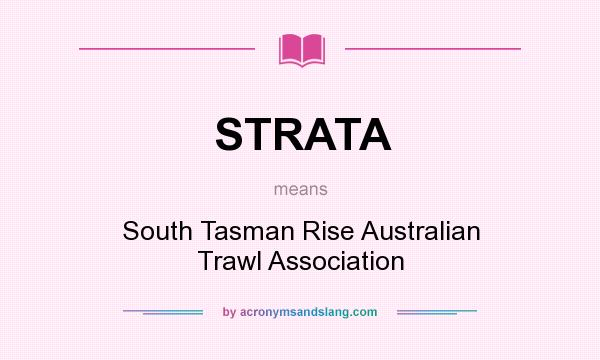 What does STRATA mean? It stands for South Tasman Rise Australian Trawl Association