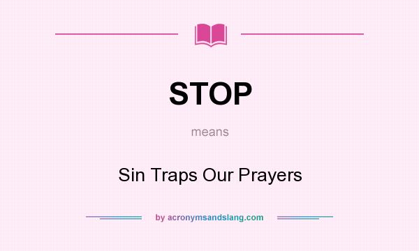 What does STOP mean? It stands for Sin Traps Our Prayers