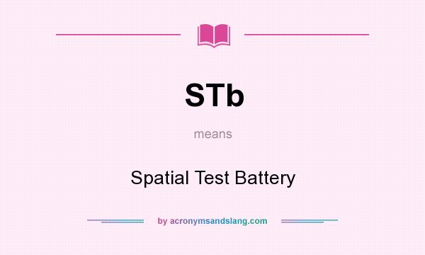 What does STb mean? It stands for Spatial Test Battery