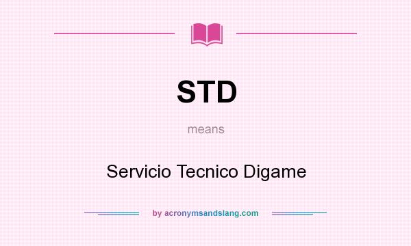 What does STD mean? It stands for Servicio Tecnico Digame