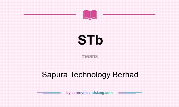What does STb mean? It stands for Sapura Technology Berhad