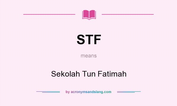 What does STF mean? It stands for Sekolah Tun Fatimah