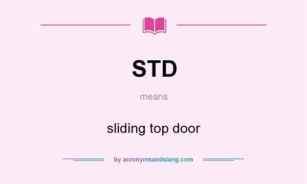 What does STD mean? It stands for sliding top door