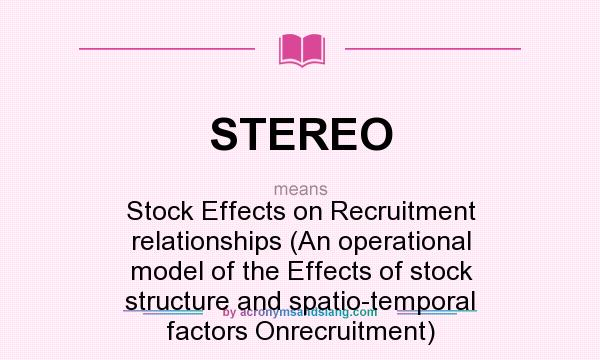 What does STEREO mean? It stands for Stock Effects on Recruitment relationships (An operational model of the Effects of stock structure and spatio-temporal factors Onrecruitment)