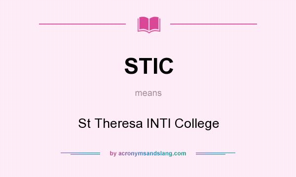 What does STIC mean? It stands for St Theresa INTI College