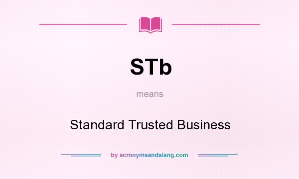 What does STb mean? It stands for Standard Trusted Business